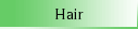 Hair